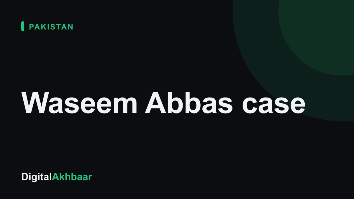 Waseem Abbas case